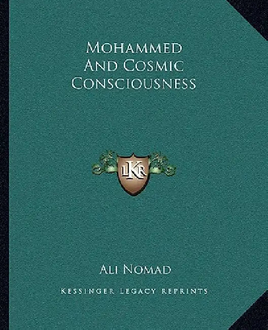 Mohammed And Cosmic Consciousness by Ali Nomad