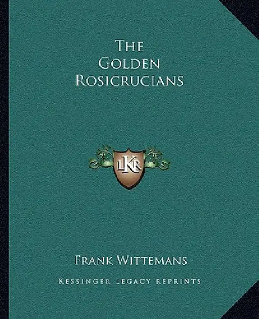 The Golden Rosicrucians by Frank Wittemans