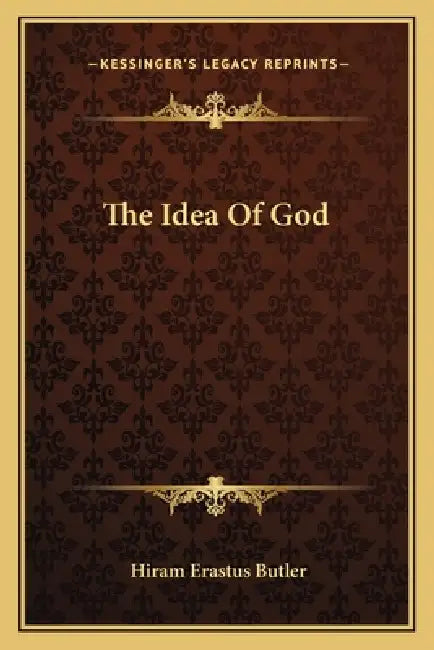 The Idea Of God by Hiram Erastus Butler