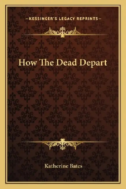 How The Dead Depart by Katherine Bates