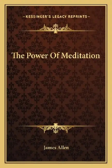 The Power Of Meditation by James Allen
