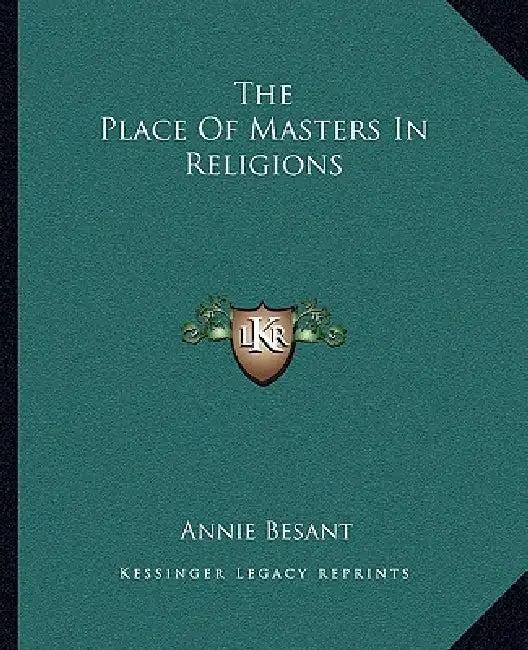 The Place Of Masters In Religions by Annie Besant