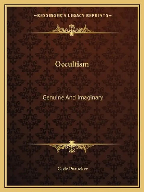 Occultism: Genuine And Imaginary by G. de Purucker