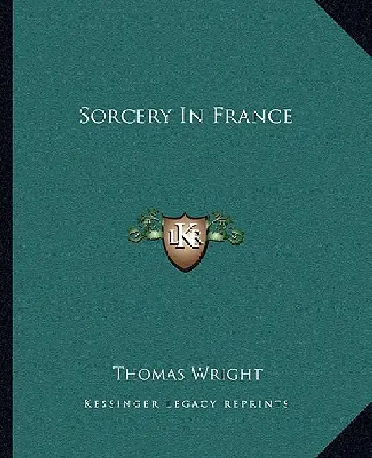 Sorcery In France by Thomas Wright