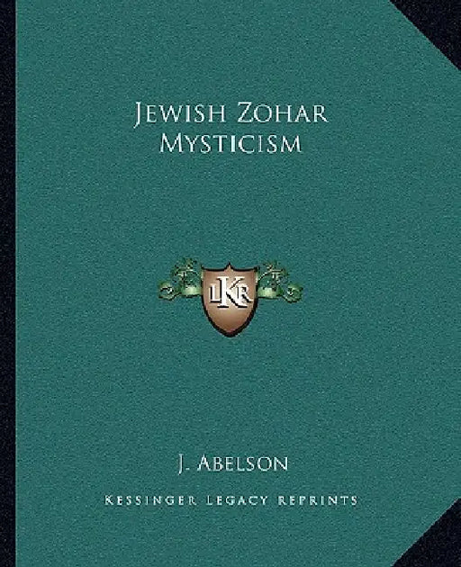 Jewish Zohar Mysticism by J. Abelson