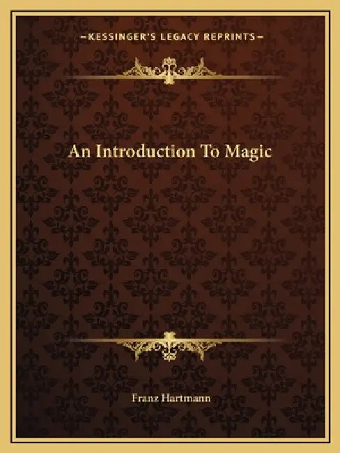 An Introduction to Magic by Franz Hartmann