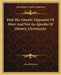 Paul The Gnostic Opponent Of Peter And Not An Apostle Of Historic Christianity by Gerald Massey