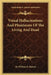 Visual Hallucinations And Phantasms Of The Living And Dead by William F. Barrett