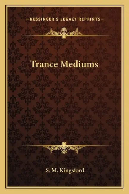 Trance Mediums by S. M. Kingsford