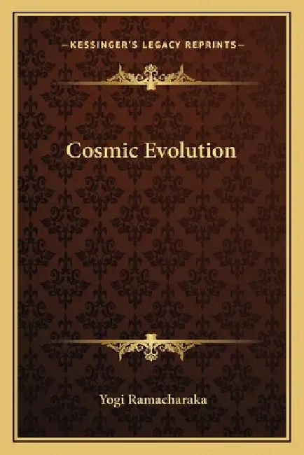 Cosmic Evolution by Yogi Ramacharaka