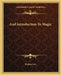 And Introduction To Magic by Eliphas Levi