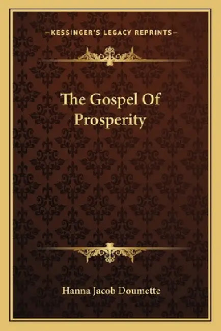 The Gospel Of Prosperity by Hanna Jacob Doumette
