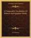A Comparative Vocabulary Of Hebrew And Egyptian Words by Gerald Massey