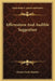 Affirmation And Audible Suggestion by Orison Swett Marden