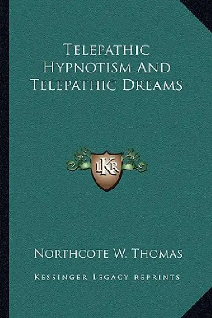 Telepathic Hypnotism And Telepathic Dreams by Northcote W. Thomas