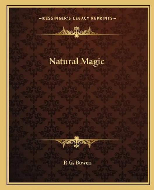 Natural Magic by P. G. Bowen