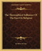 The Theosophical Influence Of The East On Religion by R. Heber Newton