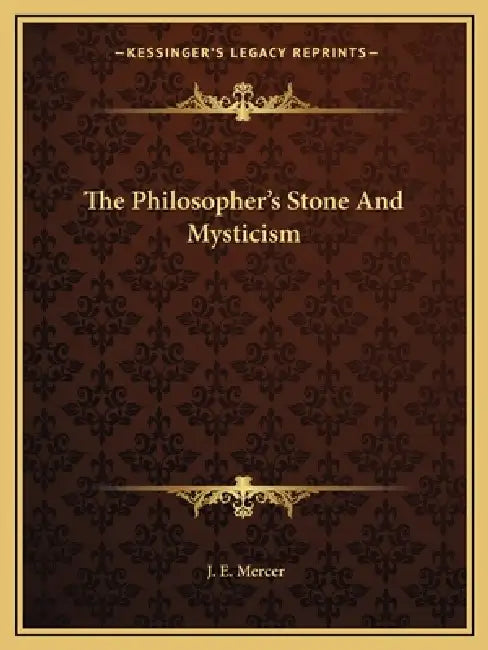 The Philosopher's Stone and Mysticism by J. E. Mercer