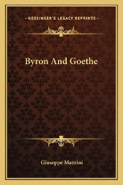 Byron And Goethe by Giuseppe Mazzini