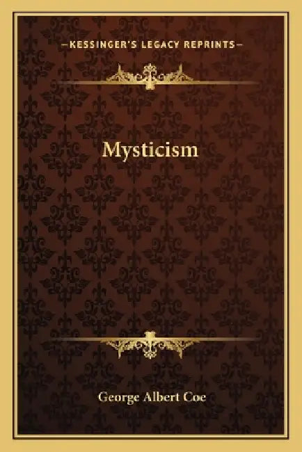 Mysticism by George Albert Coe