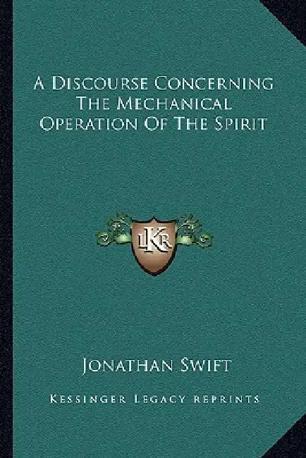 A Discourse Concerning The Mechanical Operation Of The Spirit by Jonathan Swift