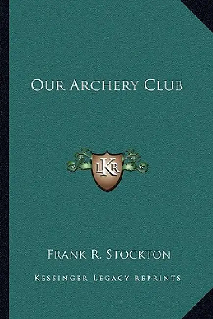 Our Archery Club by Frank R. Stockton