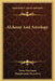 Alchemy And Astrology by Franz Hartmann, Theophrastus Paracelsus