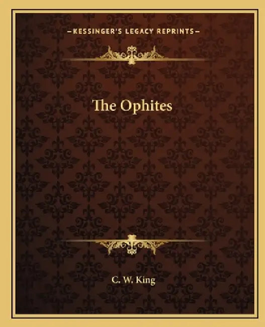 The Ophites by C. W. King