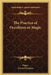 The Practice of Occultism or Magic by Papus, Gerard Encause