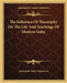 The Influence of Theosophy on the Life and Teachings of Modern India by Chakravarti, Gyanendra Nath
