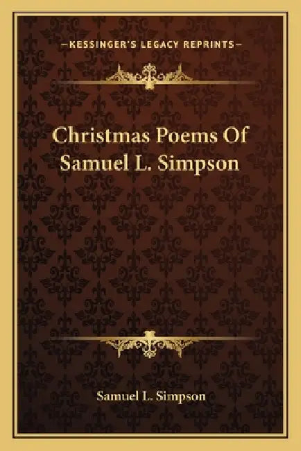 Christmas Poems Of Samuel L. Simpson by Samuel L. Simpson