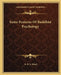 Some Features Of Buddhist Psychology by G. R. S. Mead