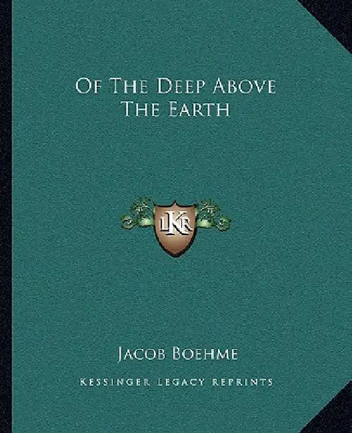 Of The Deep Above The Earth by Jacob Boehme