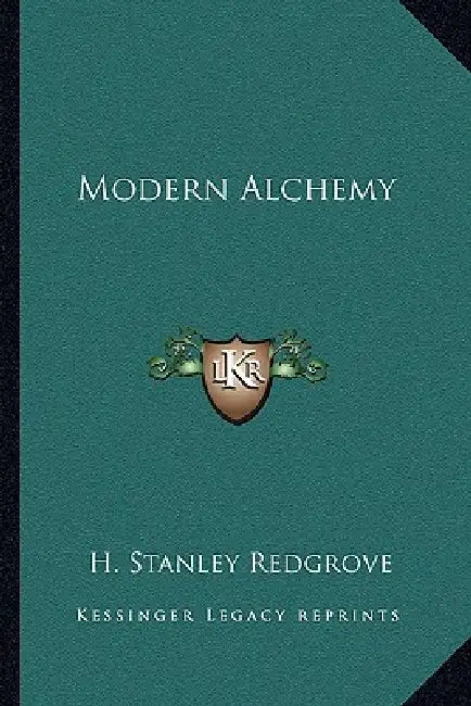 Modern Alchemy by H. Stanley Redgrove