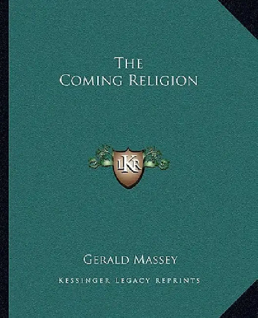 The Coming Religion by Gerald Massey