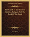 The Scarab In The Ancient Egyptian Religion And The Book Of The Dead by Isaac Meyer