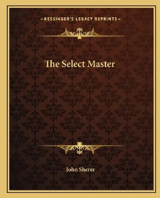 The Select Master by John Sherer