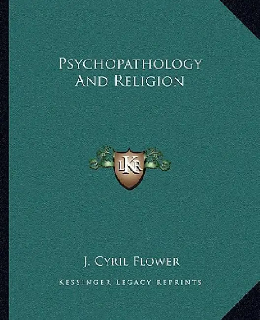Psychopathology And Religion by J. Cyril Flower