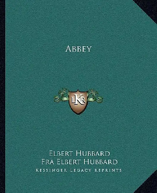 Abbey by Elbert Hubbard, Fra Elbert Hubbard