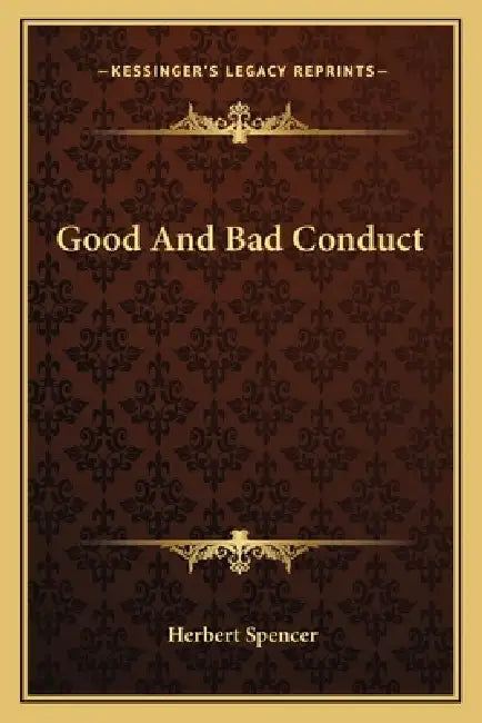 Good And Bad Conduct by Herbert Spencer