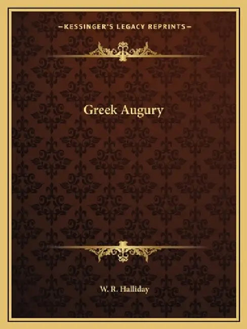 Greek Augury by W. R. Halliday
