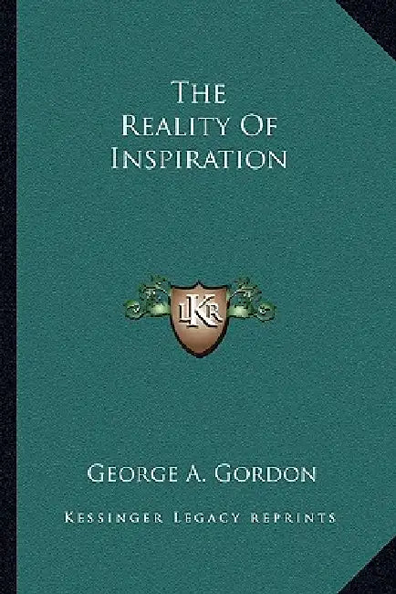 The Reality Of Inspiration by George A. Gordon