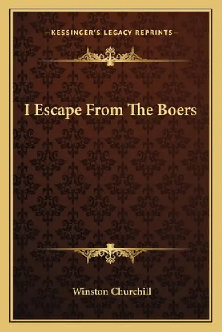 I Escape From The Boers by Winston Churchill