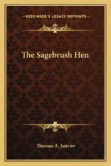 The Sagebrush Hen by Thomas A. Janvier