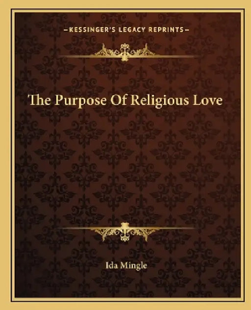 The Purpose Of Religious Love by Ida Mingle