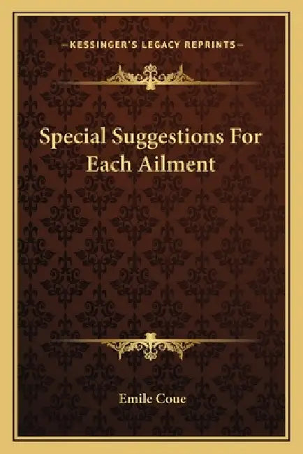 Special Suggestions For Each Ailment by Emile Coue