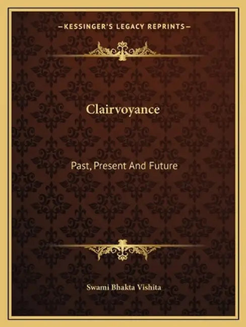 Clairvoyance by Vishita, Swami Bhakta