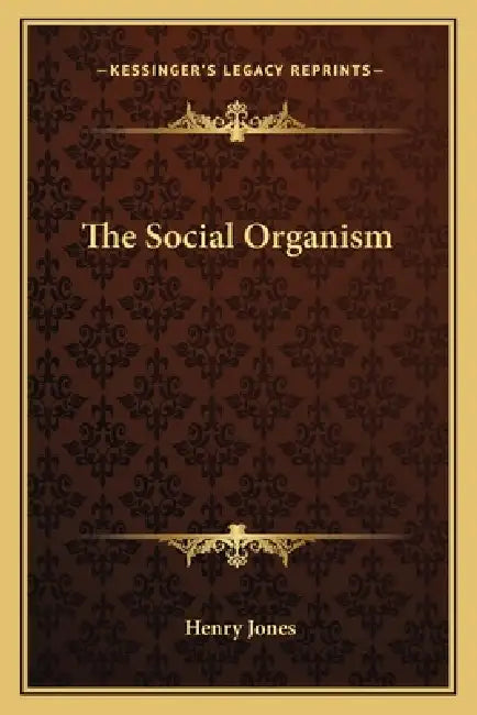 The Social Organism by Henry Jones
