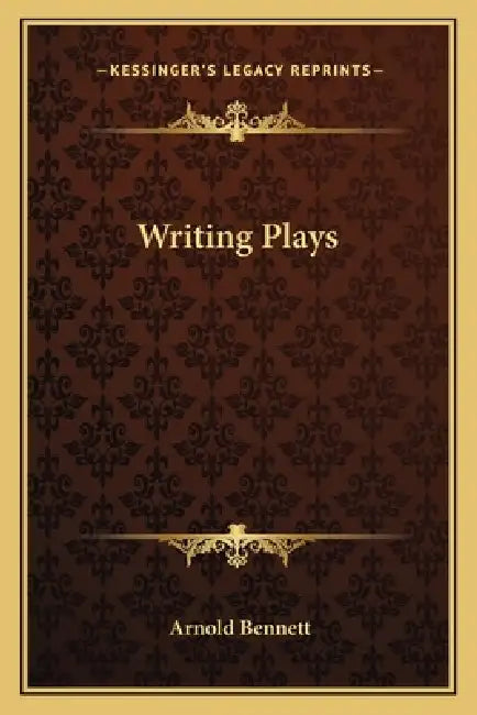 Writing Plays by Arnold Bennett