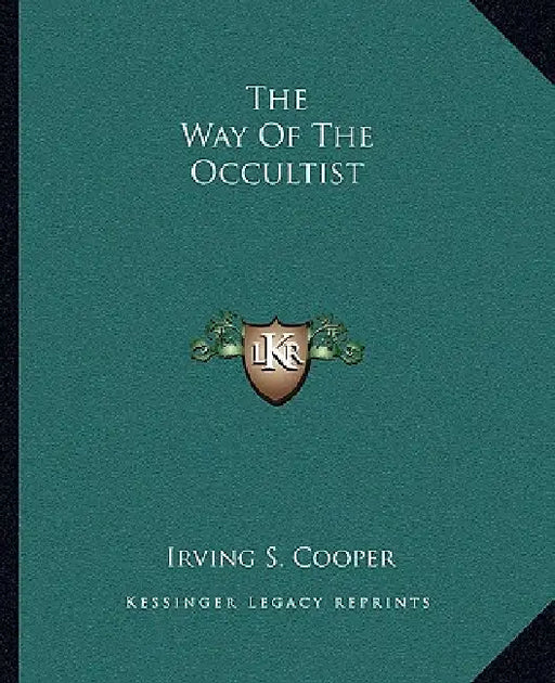 The Way Of The Occultist by Irving S. Cooper